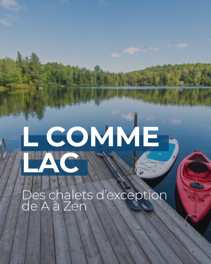 L comme Lac. 🎣🏞️ Lac Fiddler, Lac Clermoustier ou encore Lac Beaudoin. Chaque Chalet Zenya a son plan d’eau. Durant
